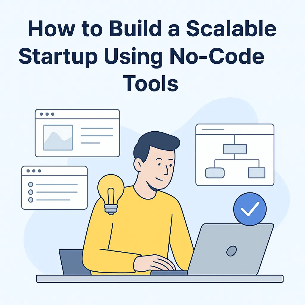 How to Build a Scalable Startup using Non - Code Tools